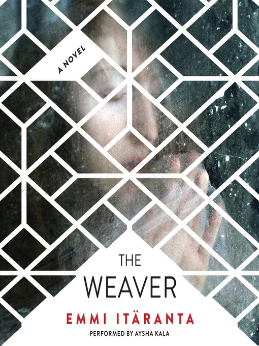 Title details for The Weaver by Emmi Itäranta - Available